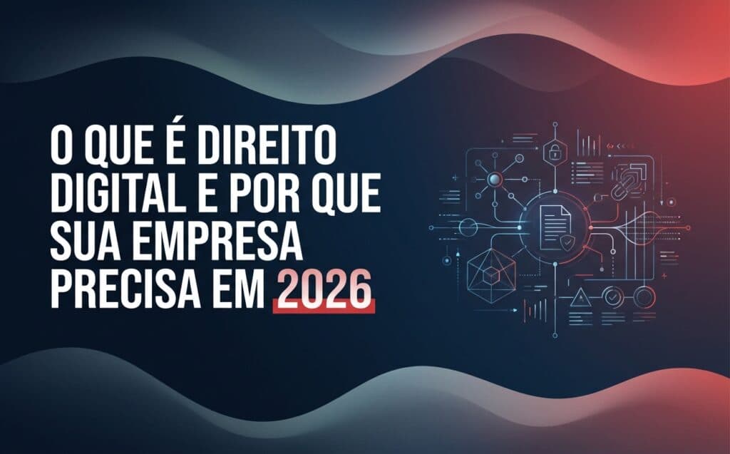 O que é direito digital e por que sua empresa precisa em 2026