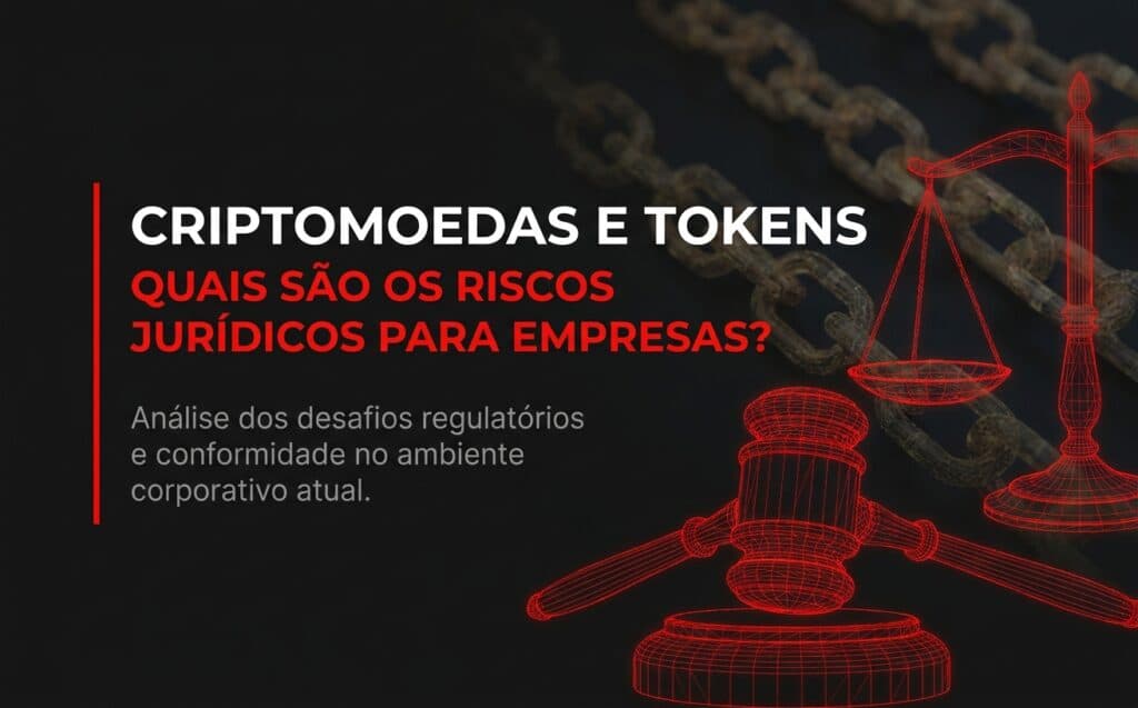 Criptomoedas e tokens: quais são os riscos jurídicos para empresas
