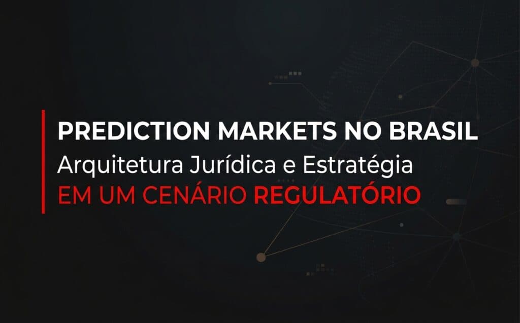 Prediction markets no Brasil: arquitetura jurídica e estratégia em um cenário regulatório